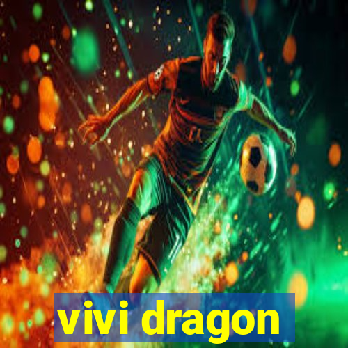 vivi dragon